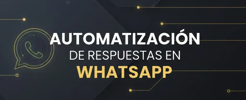 Definición de la Automatización de Respuestas en WhatsApp