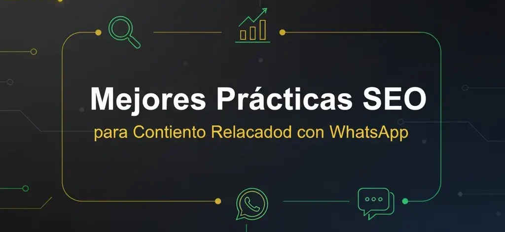 Mejores Prácticas SEO para Contenido Relacionado con WhatsApp